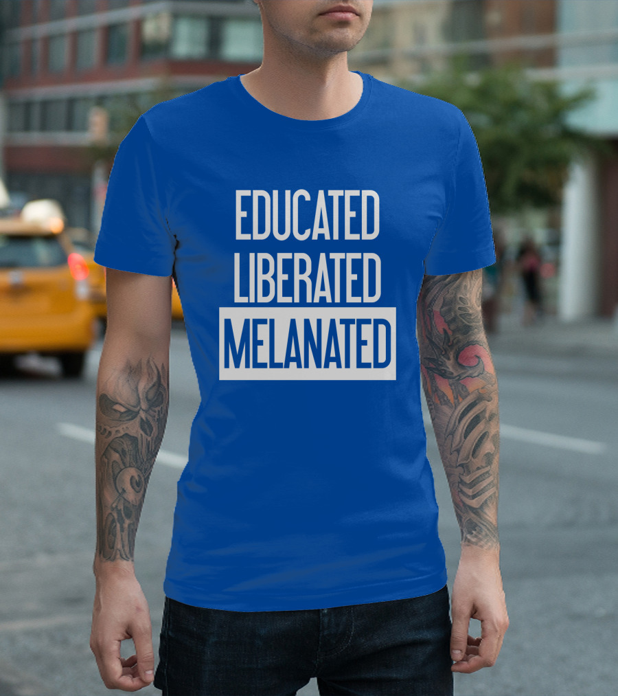 Educated Liberated Melanated Empowered T-Shirt