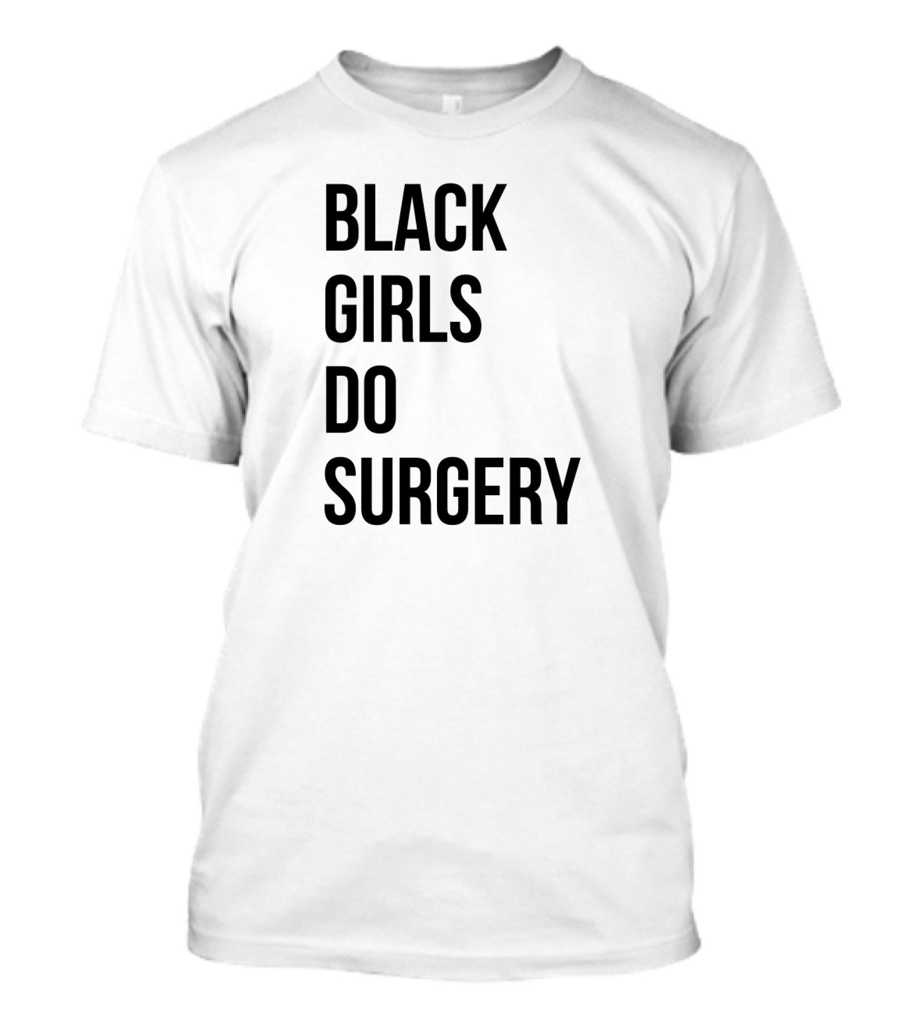 Black Girls Do Surgery Awareness Empowerment T-Shirt