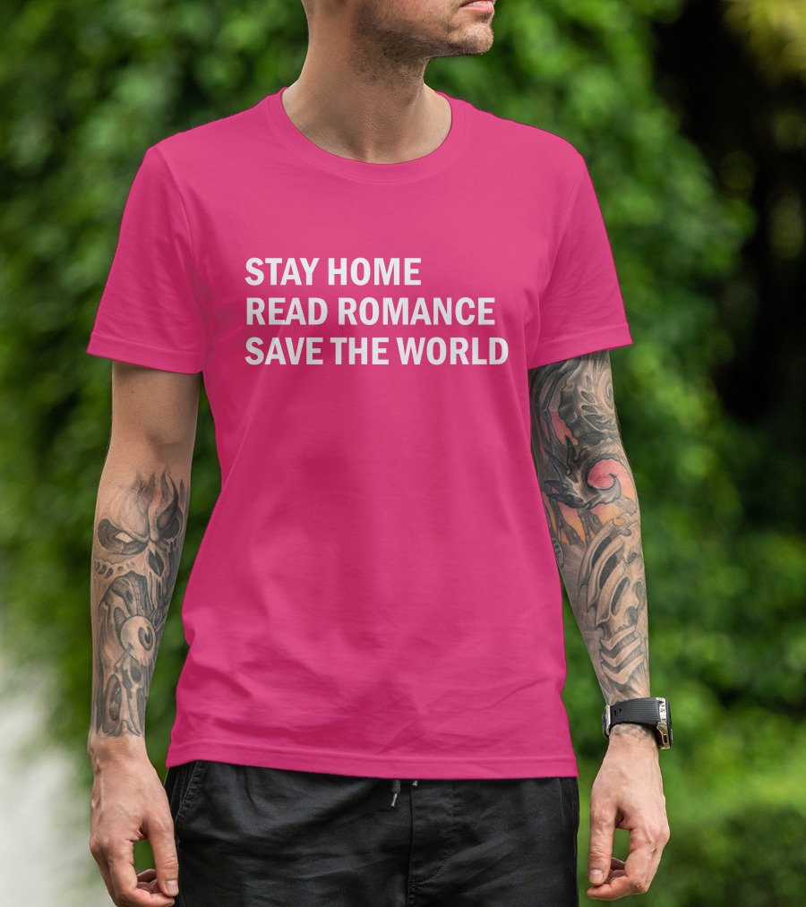 Stay Home Read Romance Save The World T-Shirt