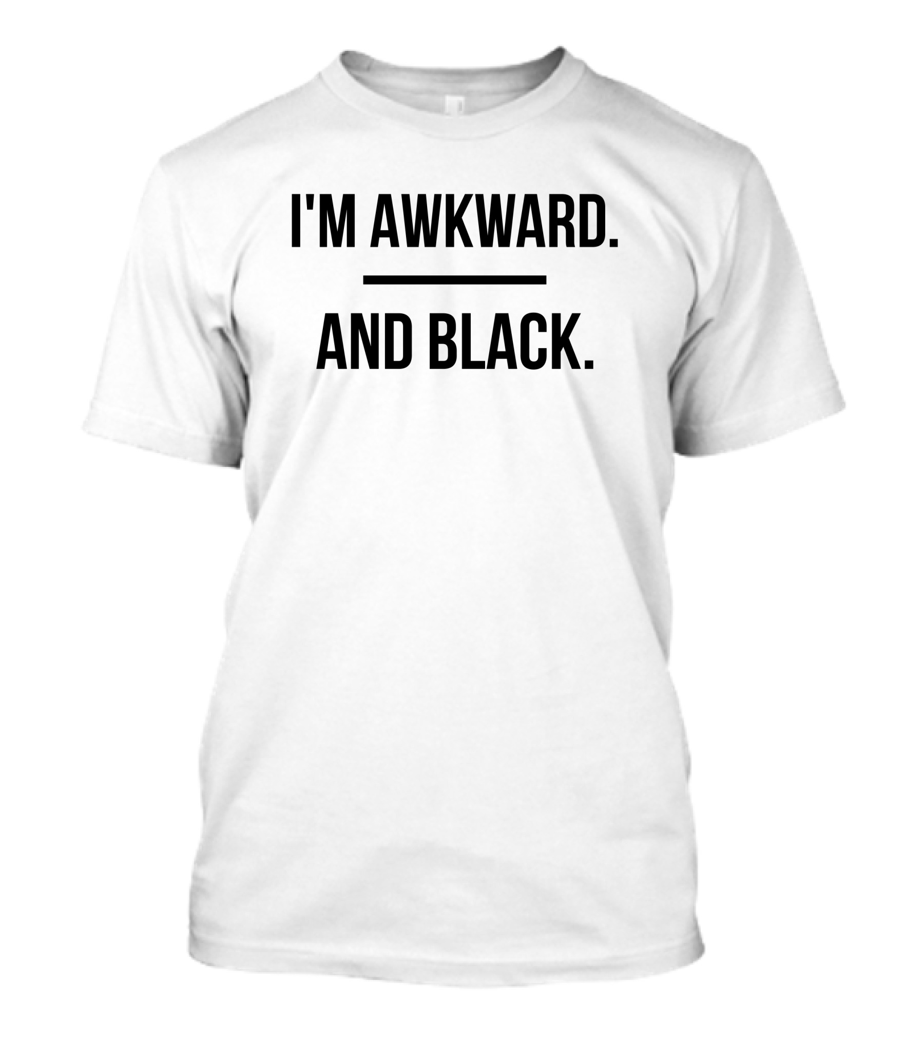 I'm Awkward And Black T-Shirt