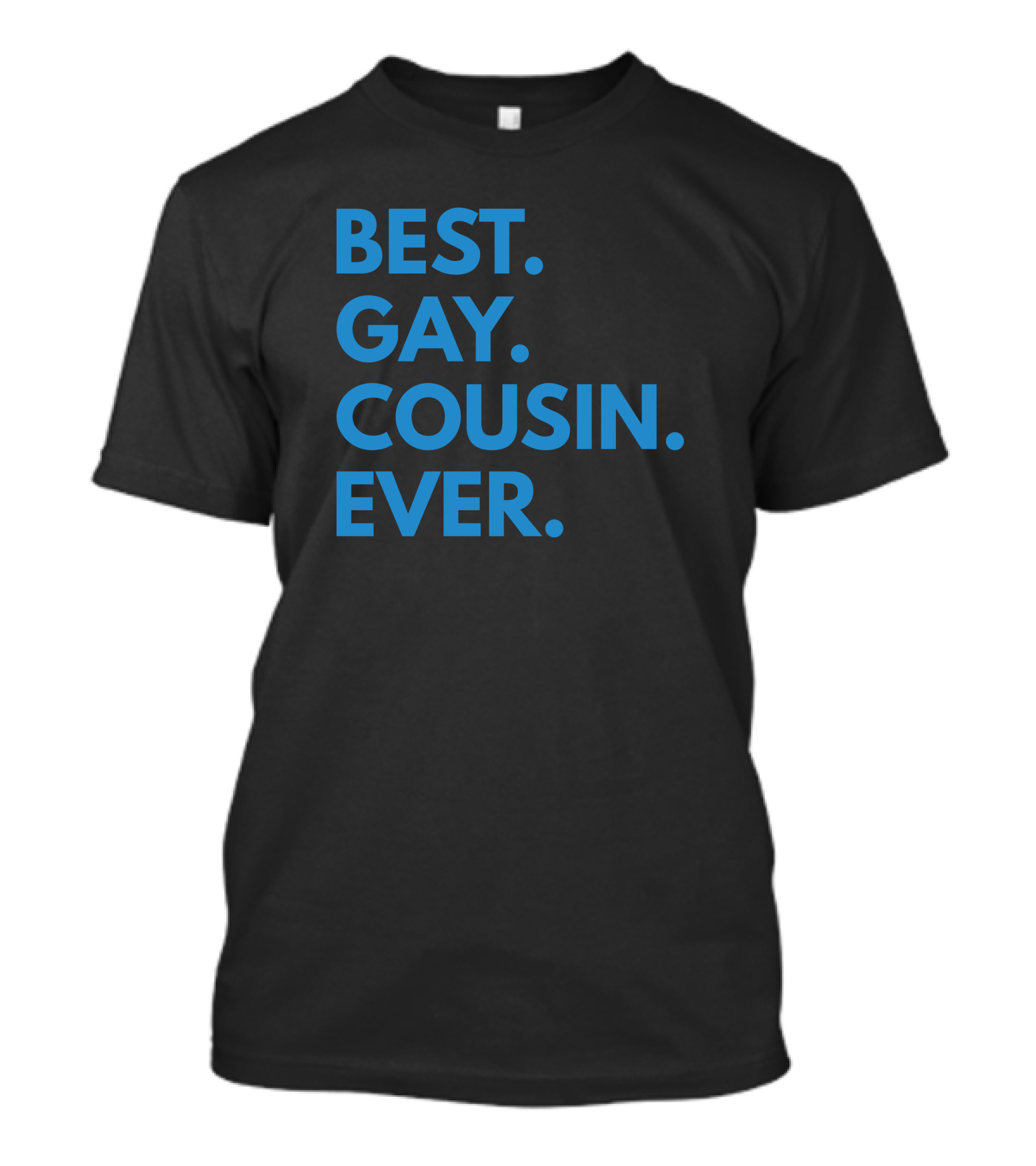 BEST GAY COUSIN EVER T-Shirt