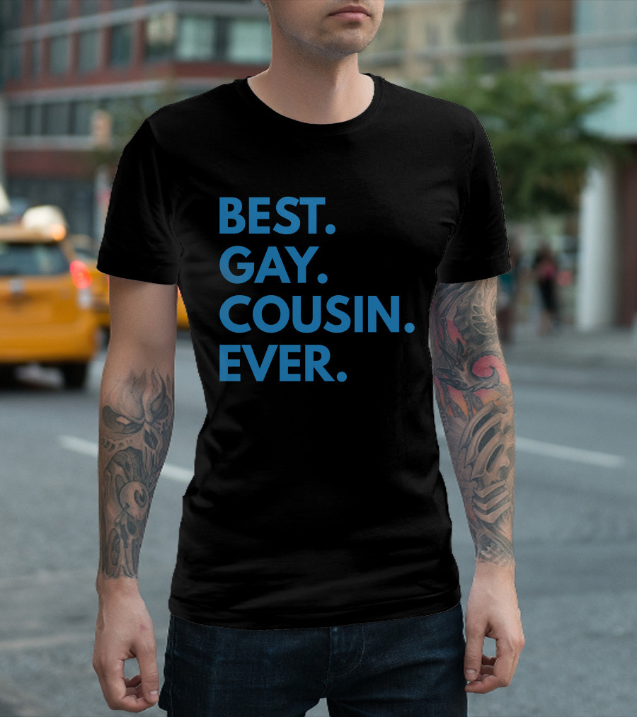BEST GAY COUSIN EVER T-Shirt