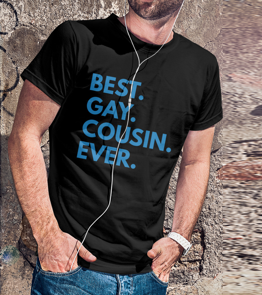 BEST GAY COUSIN EVER T-Shirt