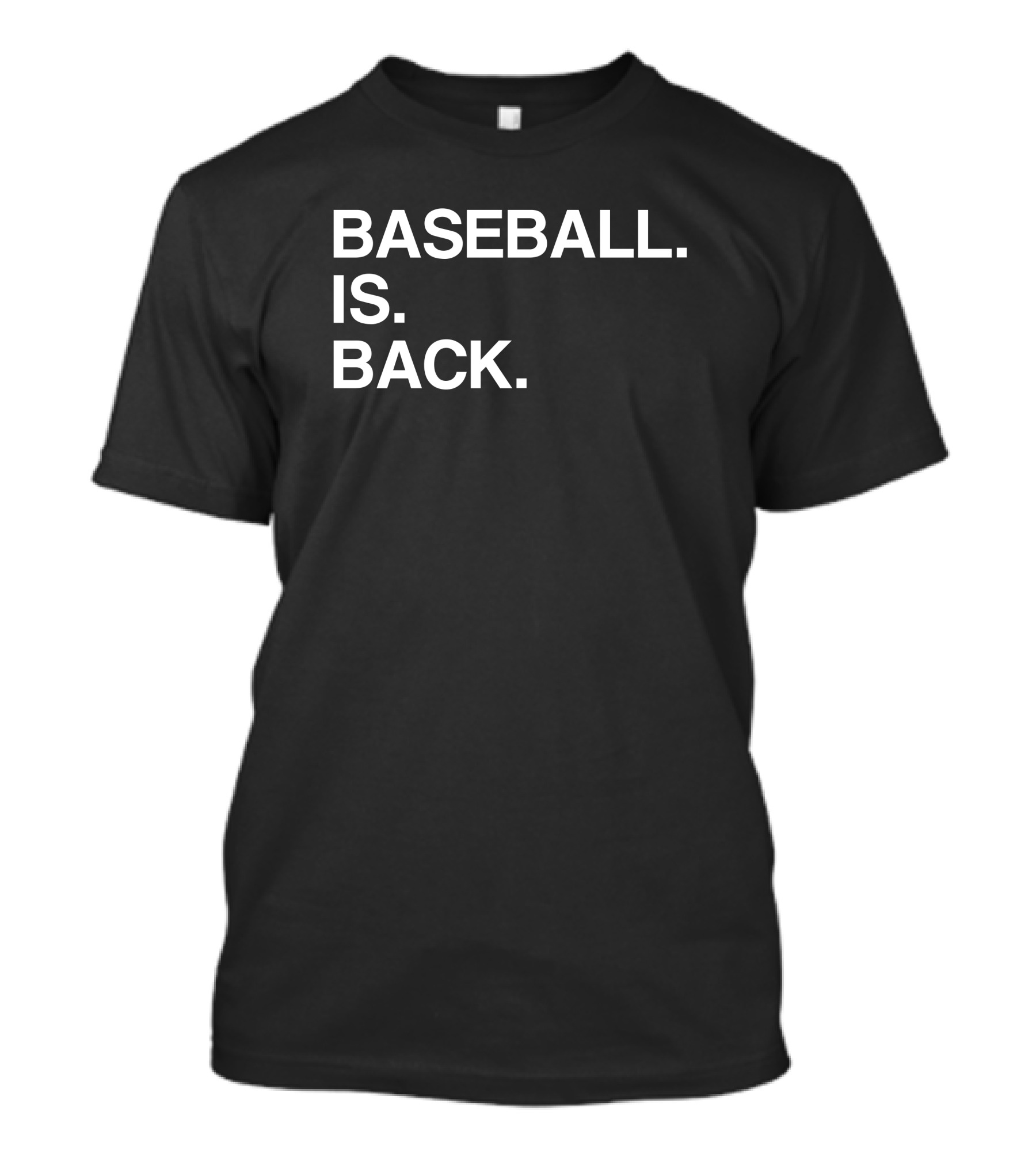 BASEBALL IS BACK Return Of Baseball Season T-Shirt