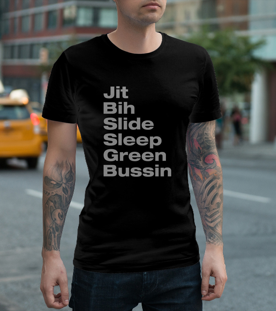 Jit Bih Slide Sleep Green Bussin T-Shirt