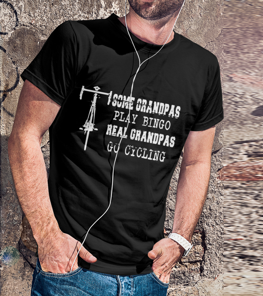 Some Grandpas Play Bingo Real Grandpas Go Cycling With Bicycle Handlebars T-Shirt