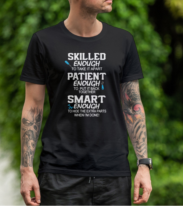 Skilled Patient Smart Mechanic Mantra T-Shirt