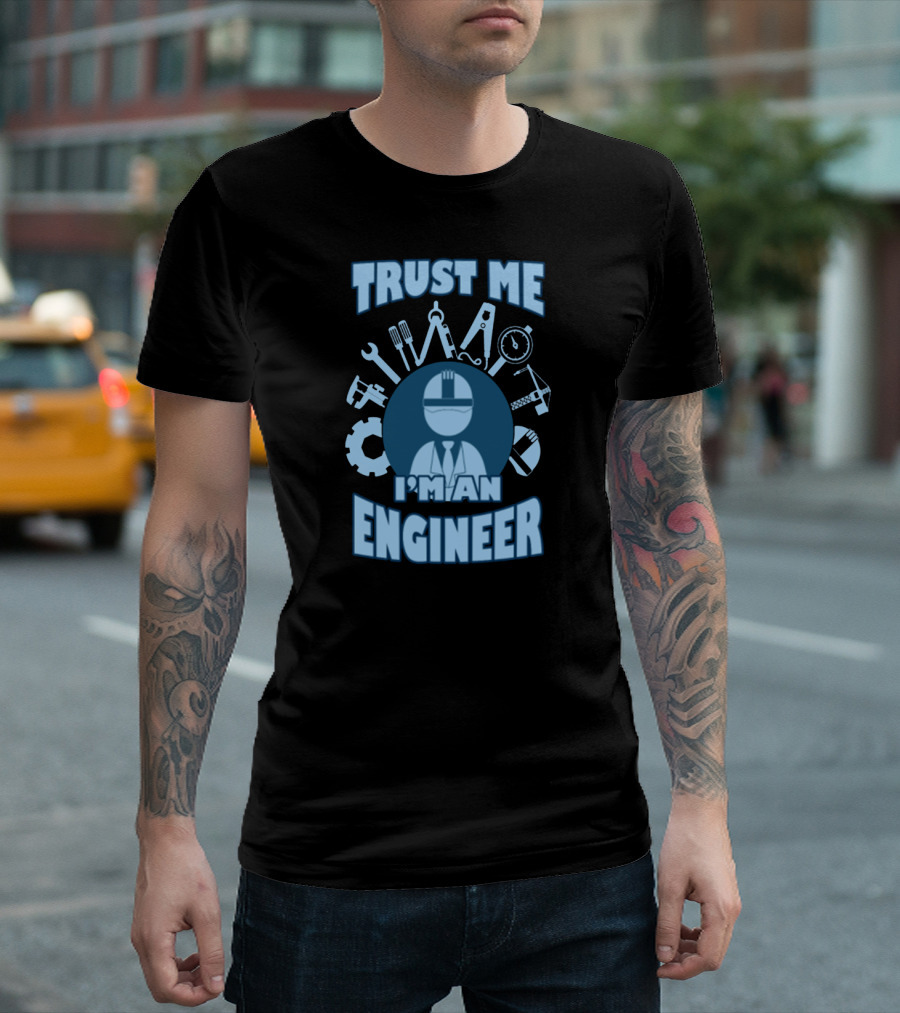 Trust Me I'm an Engineer Tools Gear Helmet T-Shirt