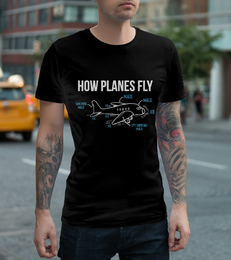How Planes Fly Magic Air Funny Aerospace Engineer T-Shirt