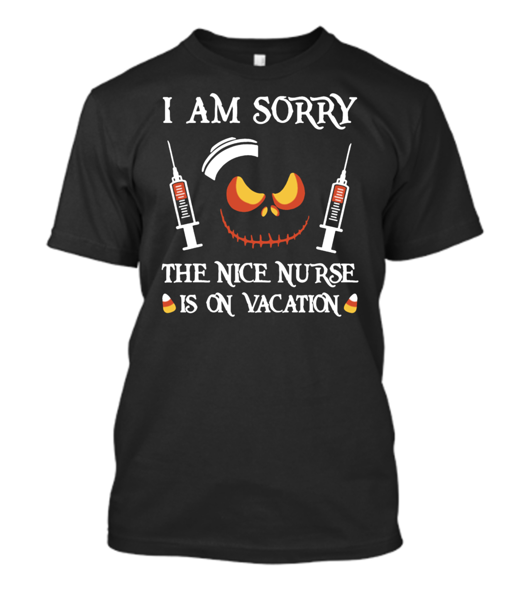I Am Sorry The Nice Nurse Is On Vacation Halloween Pumpkin Face Syringes T-Shirt