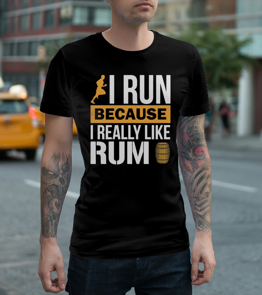 I Run Because I Really Like Rum with Runner and Barrel T-Shirt