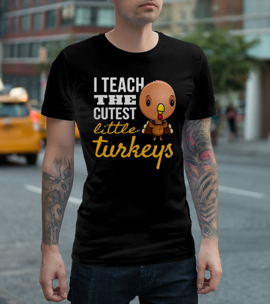 I Teach The Cutest Little Turkeys Cartoon T-Shirt
