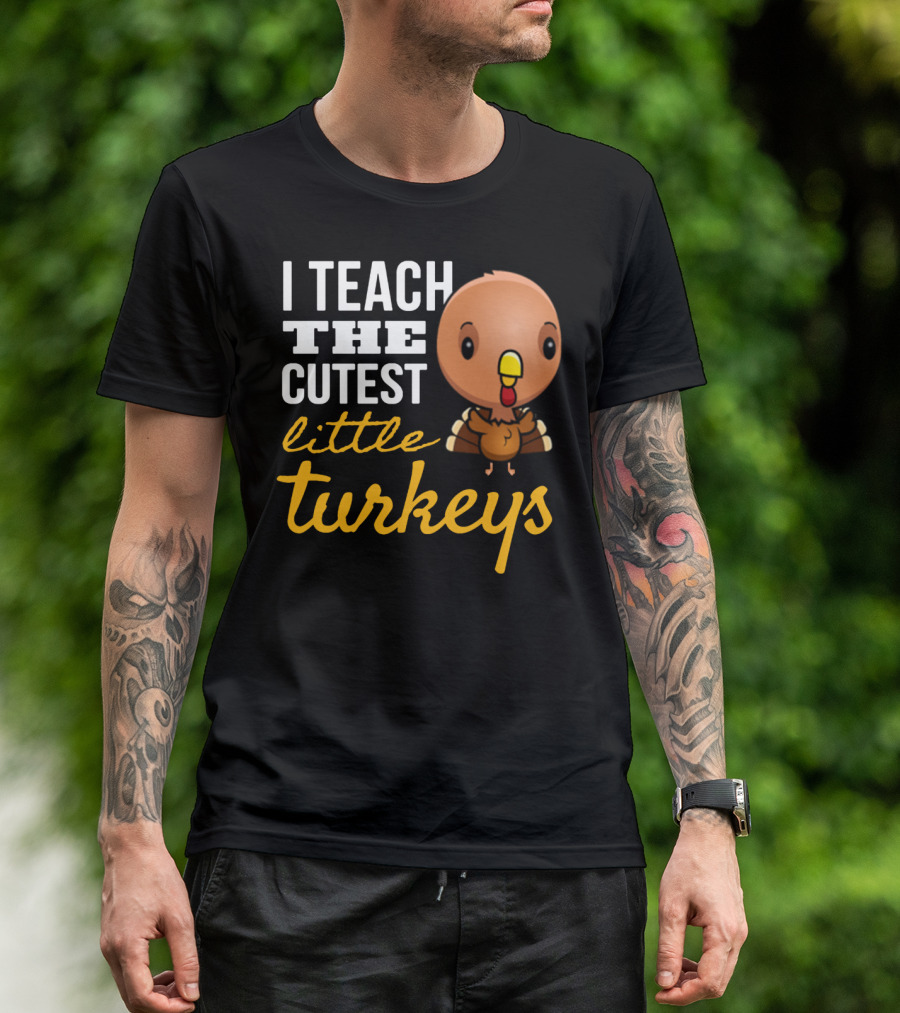 I Teach The Cutest Little Turkeys Cartoon T-Shirt