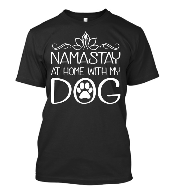 Namastay At Home With My Dog Paw Print Yoga Motif T-Shirt
