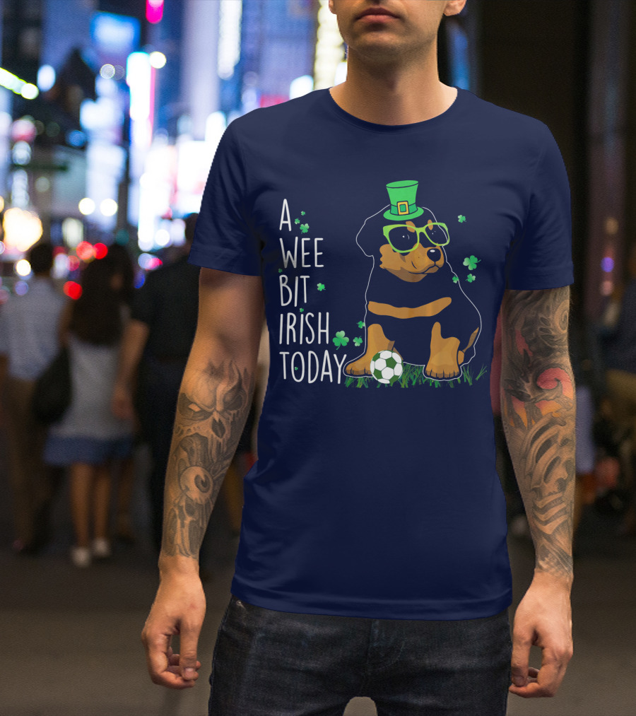 A Wee Bit Irish Today Rottweiler Wearing Green Hat And Glasses With Soccer Ball T-Shirt