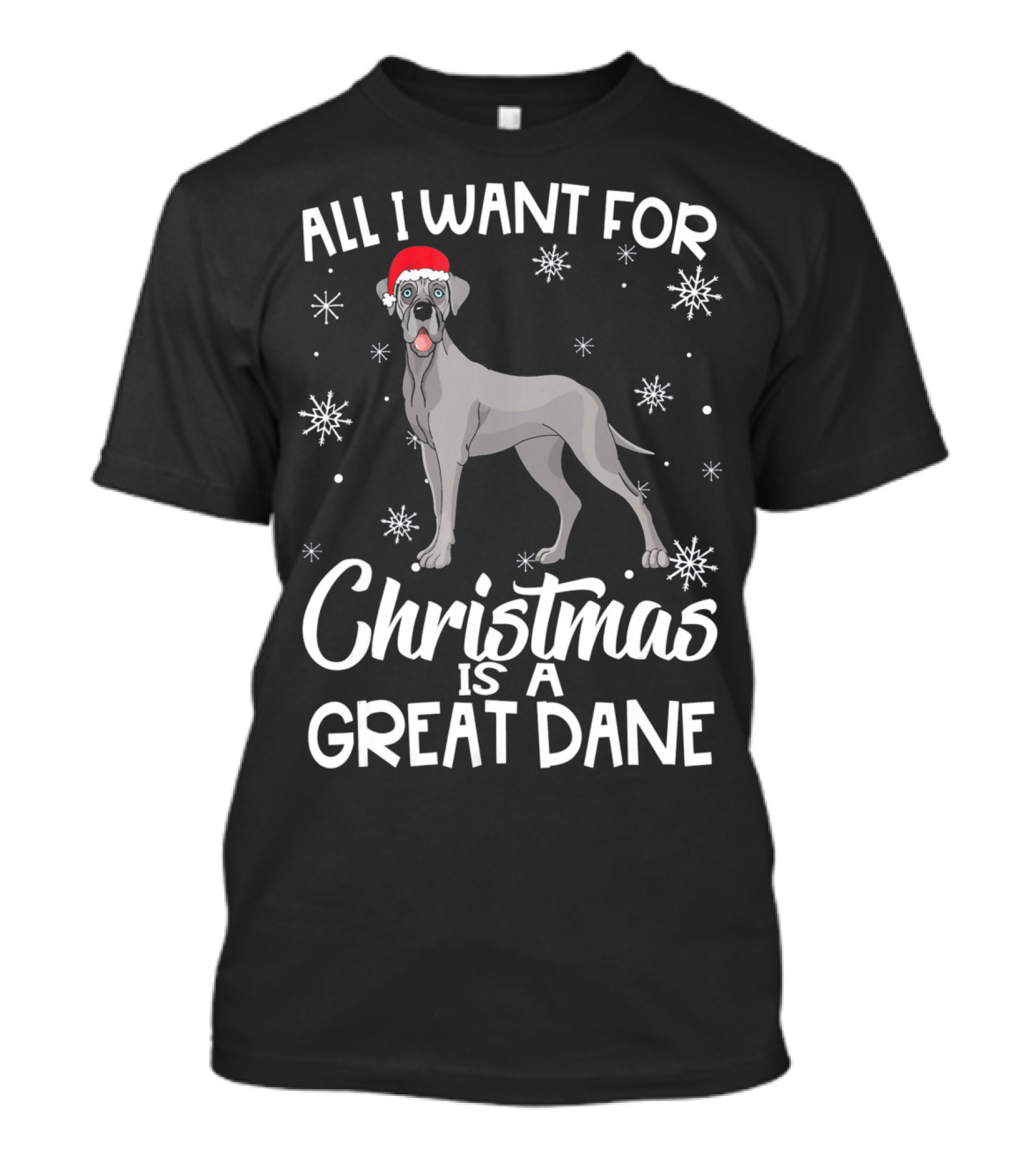 All I Want For Christmas Is A Great Dane With Santa Hat And Snowflakes T-Shirt
