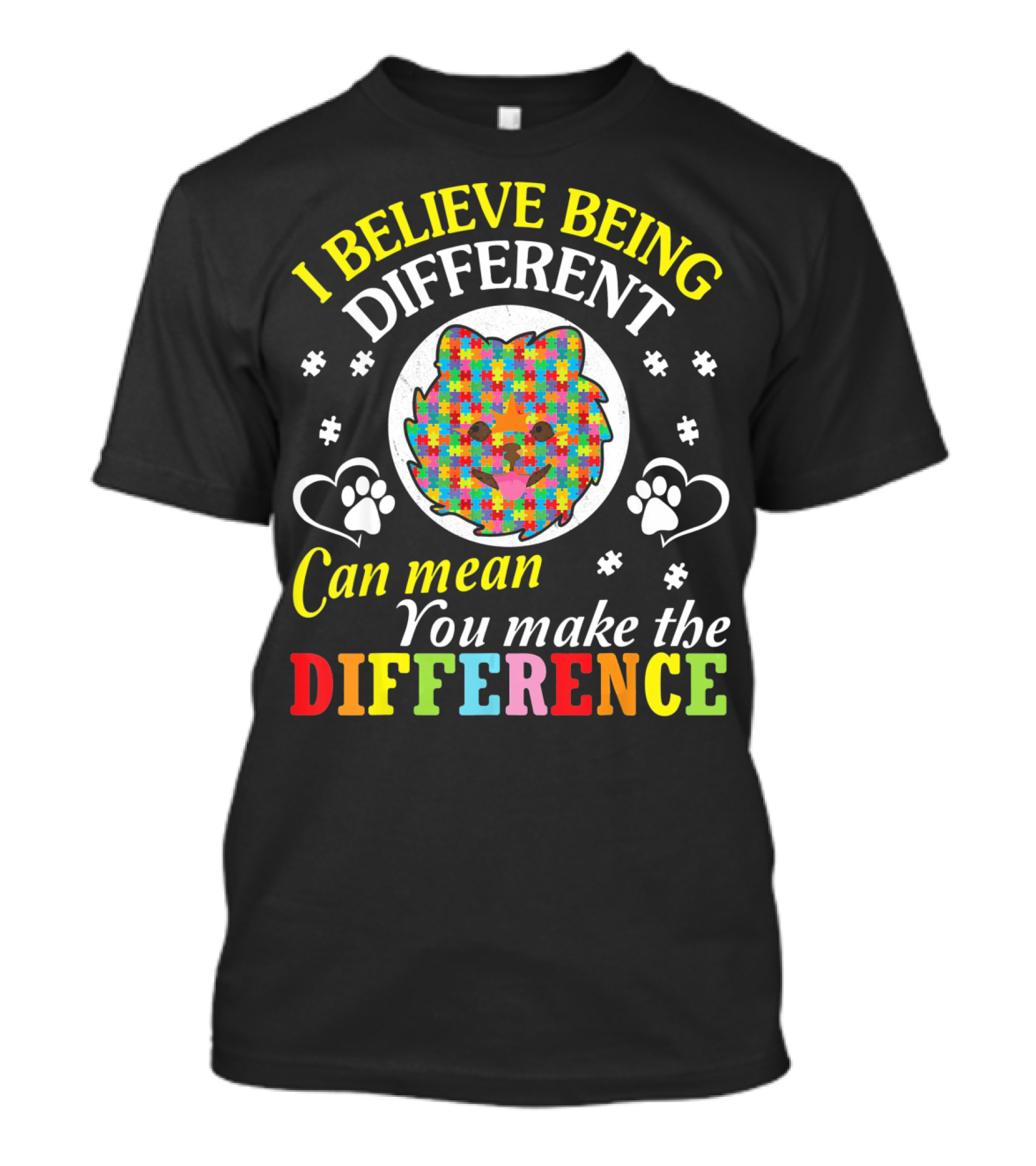 I Believe Being Different Can Mean You Make The Difference Autism Pomeranian T-Shirt