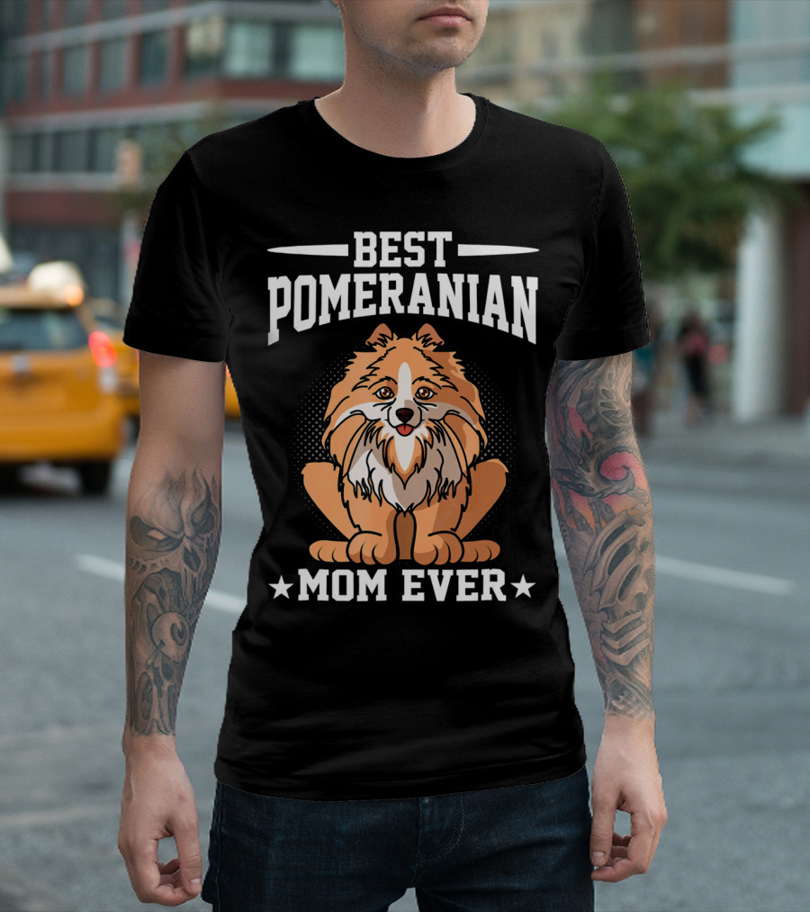 Best Pomeranian Mom Ever Dog Owner Outdoor Lover T-Shirt