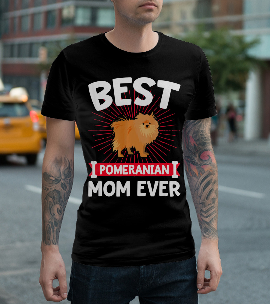 BEST POMERANIAN MOM EVER T-Shirt