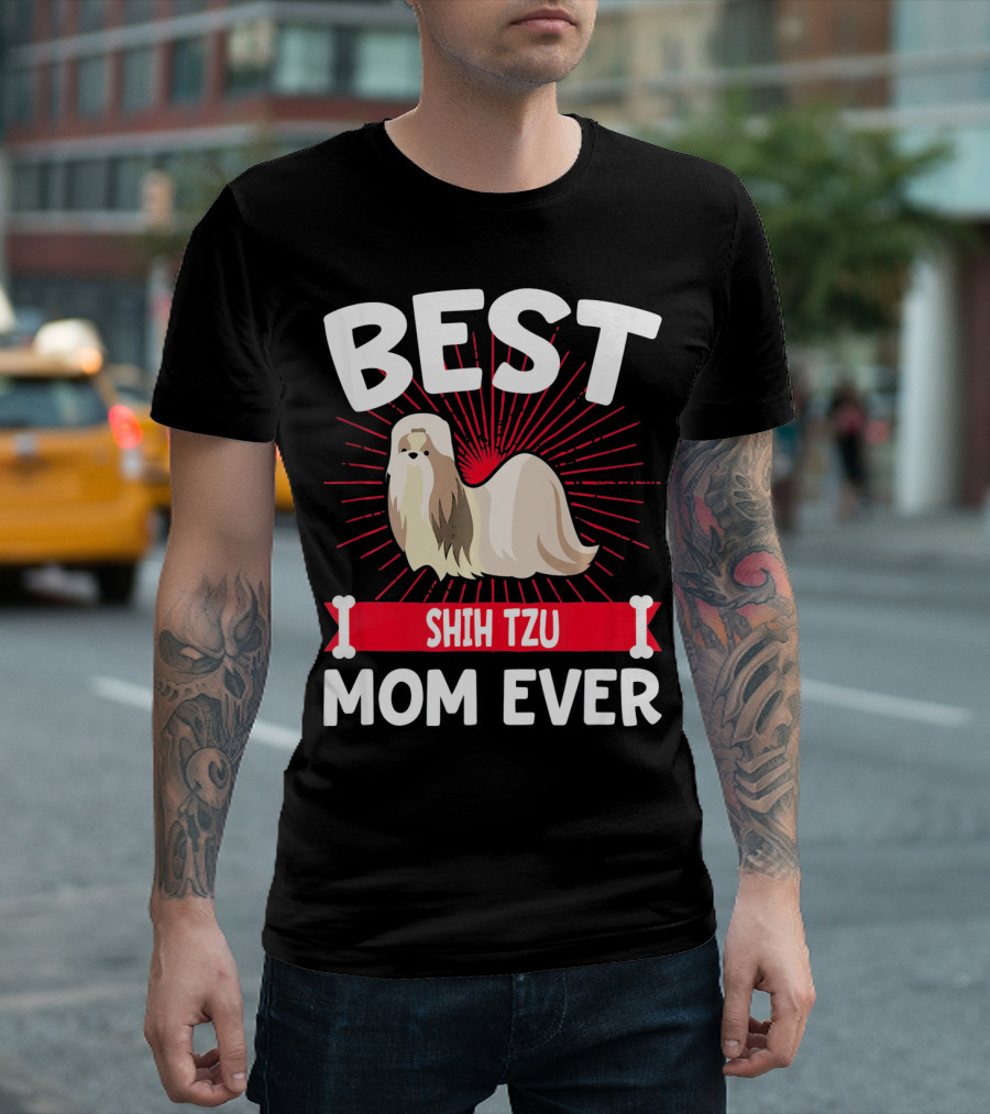 BEST SHIH TZU MOM EVER T-Shirt