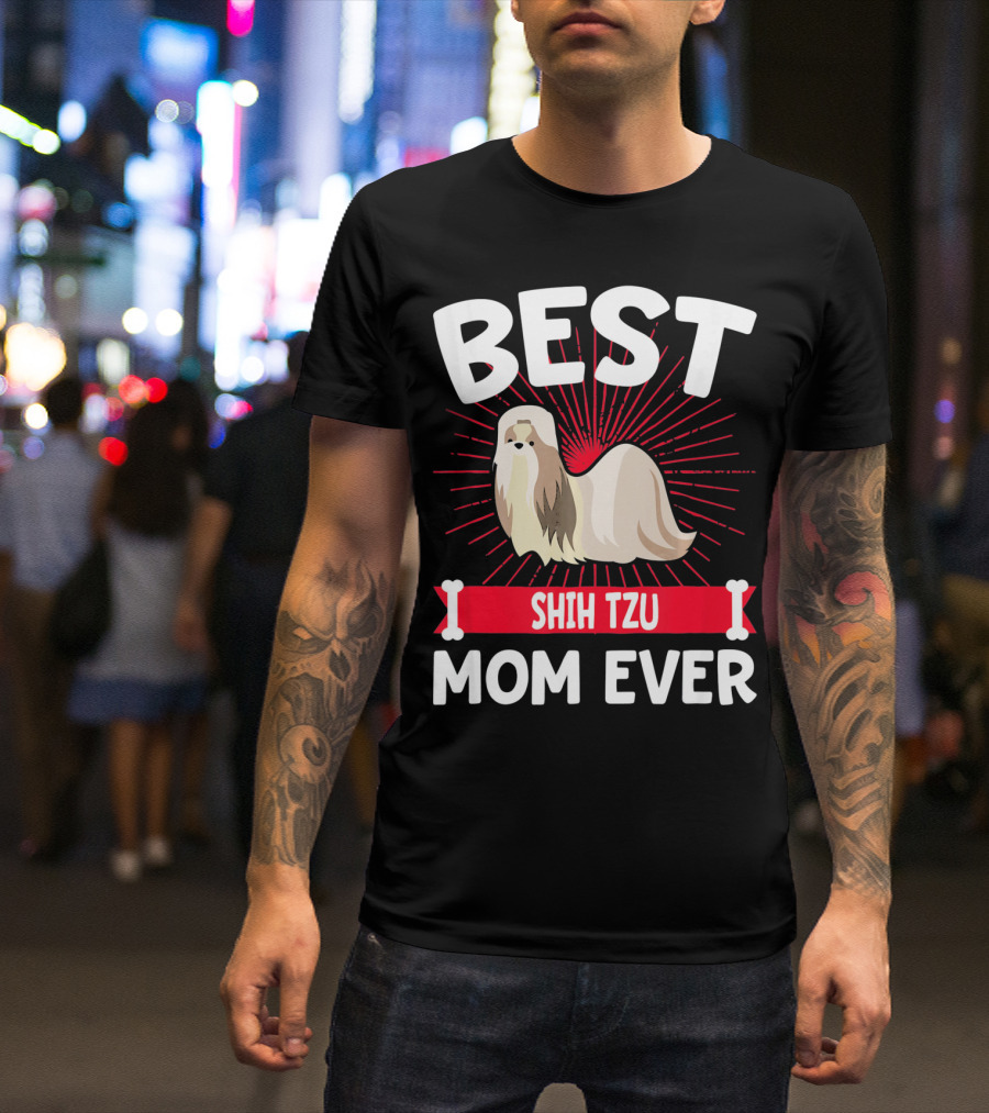 Best Shih Tzu Mom Ever T-Shirt