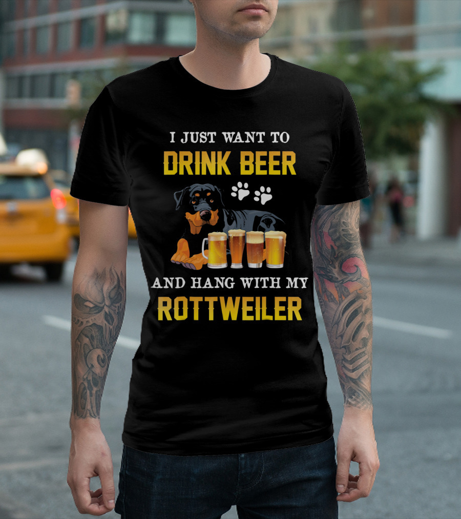 I Just Want to Drink Beer and Hang with My Rottweiler T-Shirt