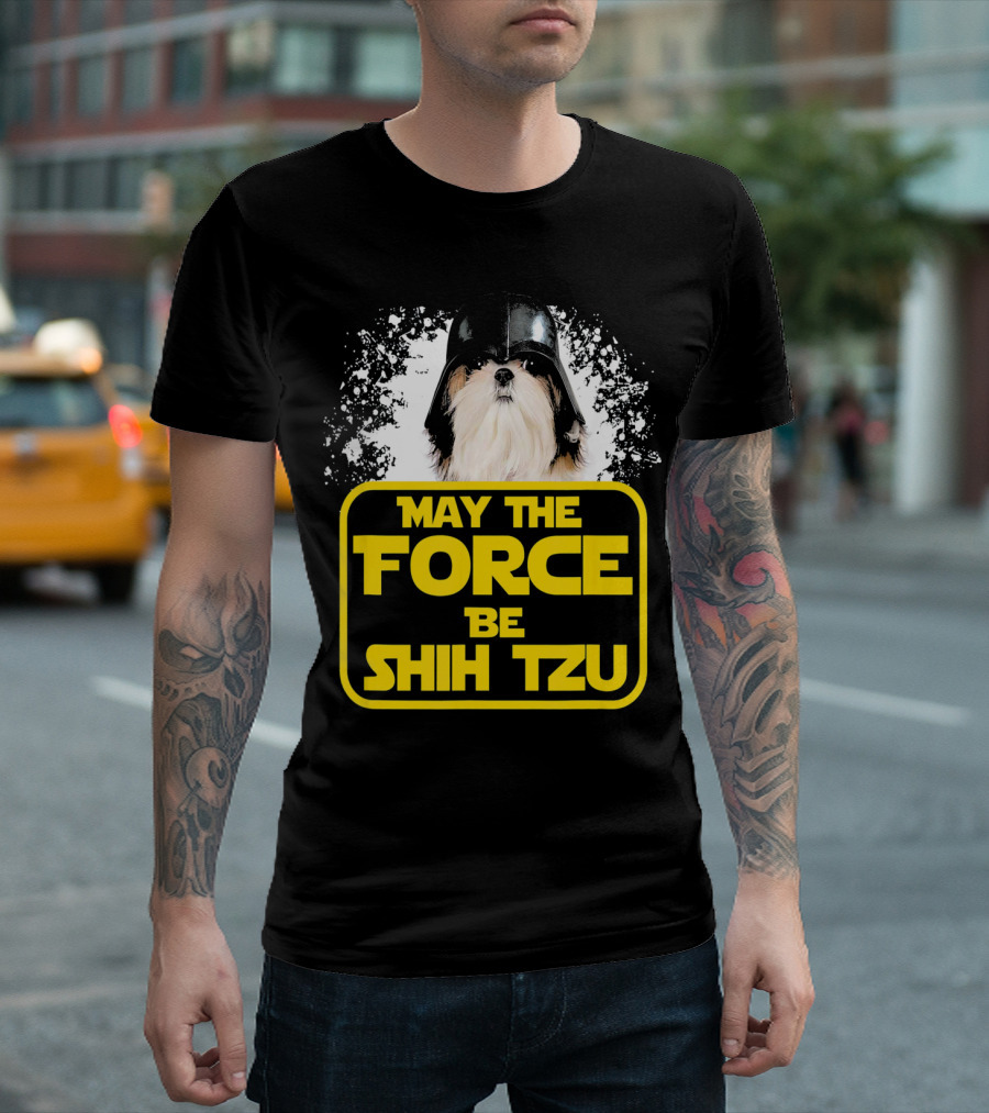 May the Force Be Shih Tzu Dog Lover Sci Fi Nerds T-Shirt