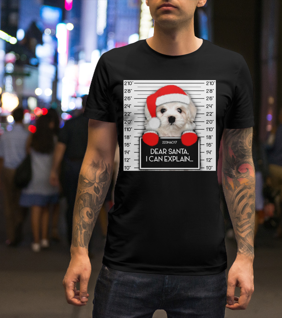 Maltese Dog Santa Hat Funny Xmas Mugshot Dear Santa I Can Explain T-Shirt