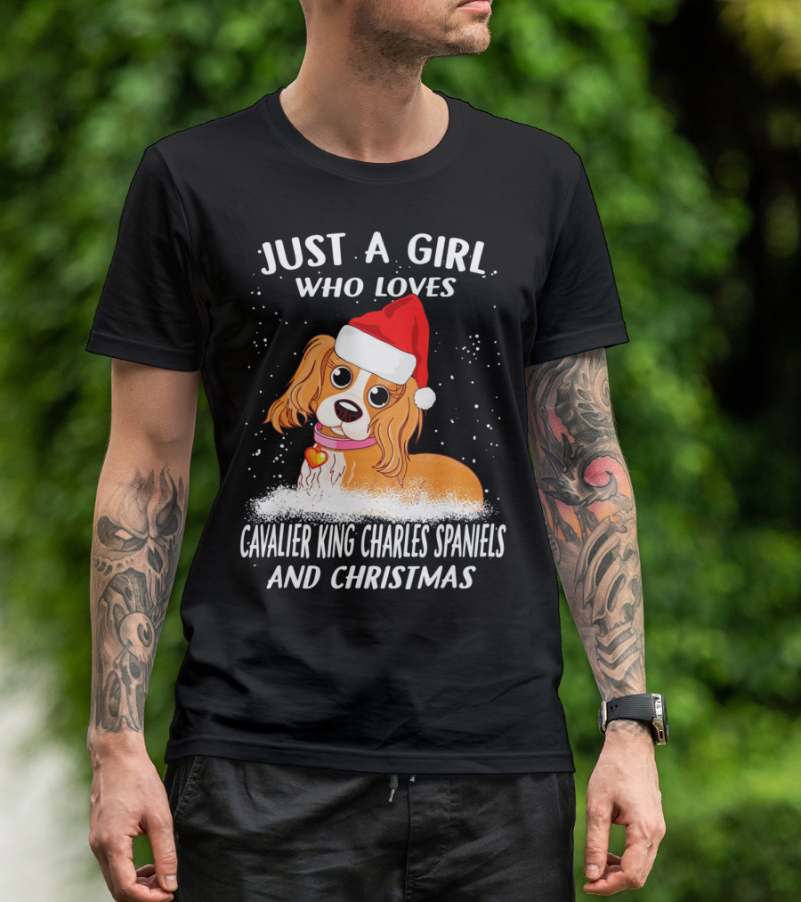 Just A Girl Who Loves Cavalier King Charles Spaniels And Christmas T-Shirt