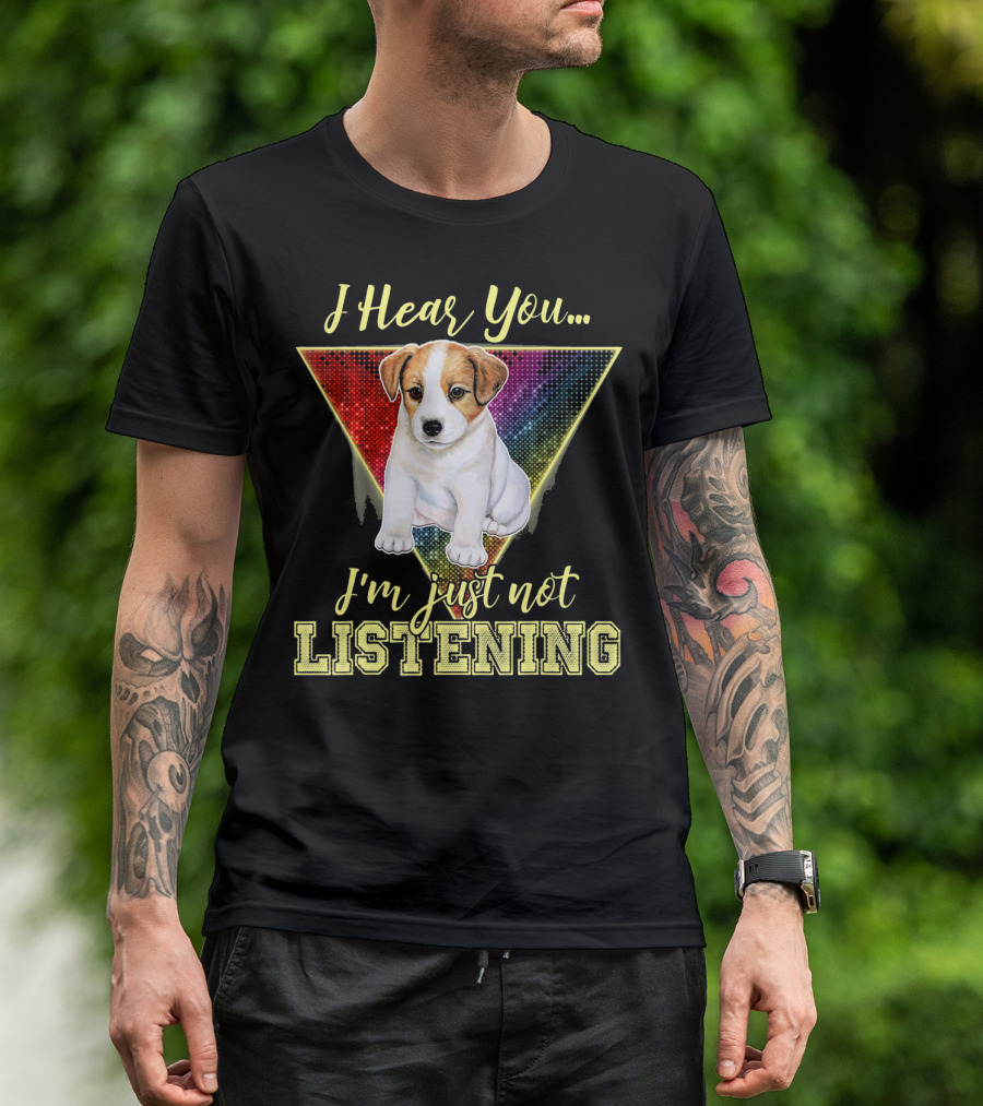 I Hear You Im Just Not Listening Cute Jack Russell Puppy In Colorful T-Shirt
