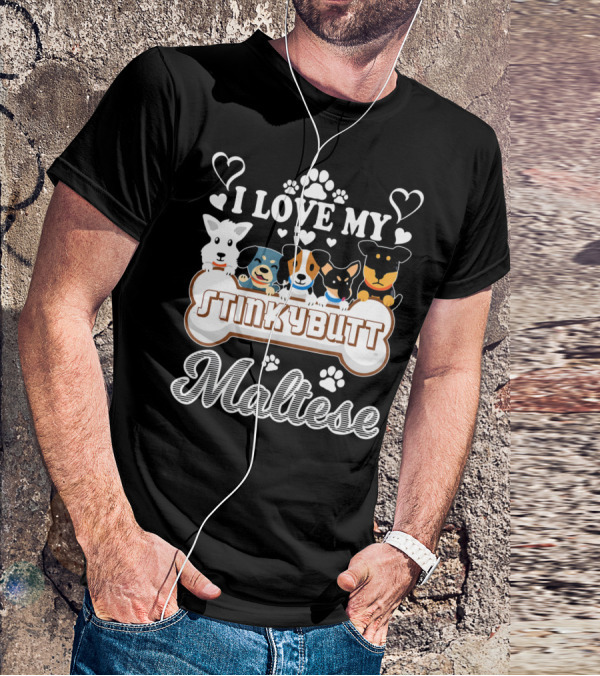 I Love My Stinkybutt Maltese Dog Hearts And Paws T-Shirt