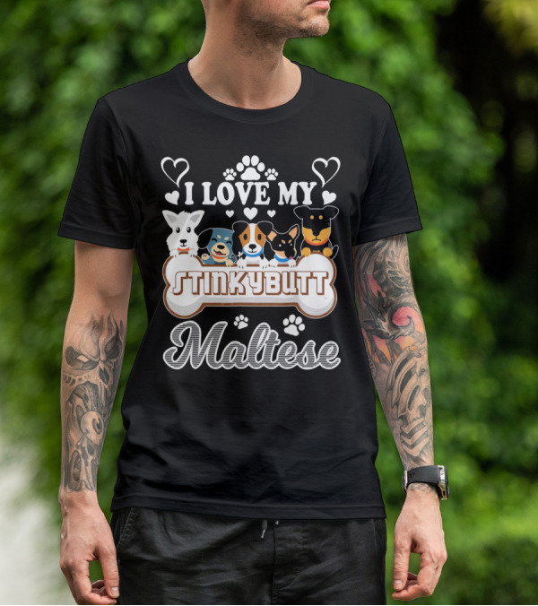 I Love My Stinkybutt Maltese Dog Hearts And Paws T-Shirt