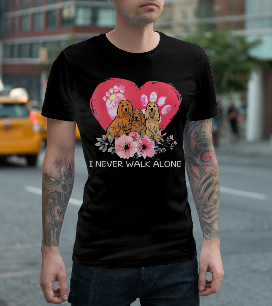 I Never Walk Alone Cocker Spaniel Dog Heart Paw Flower Trio T-Shirt