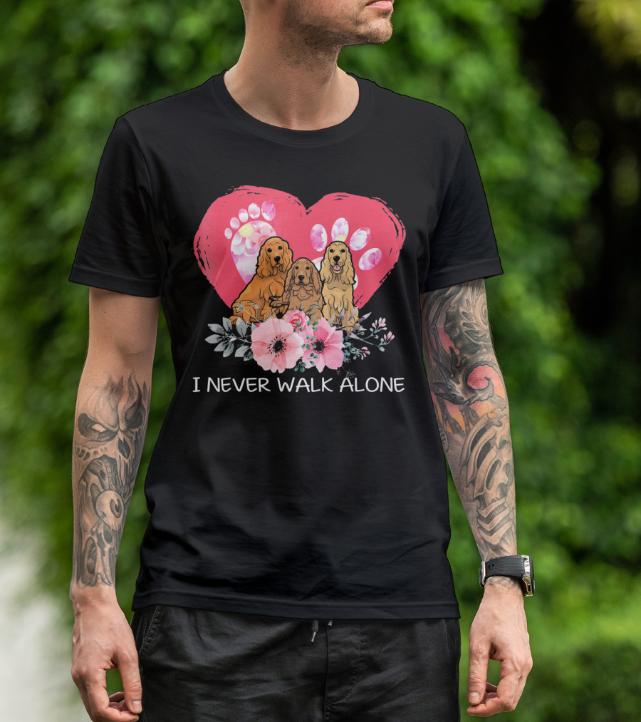 I Never Walk Alone Cocker Spaniel Dog Heart Paw Flower Trio T-Shirt