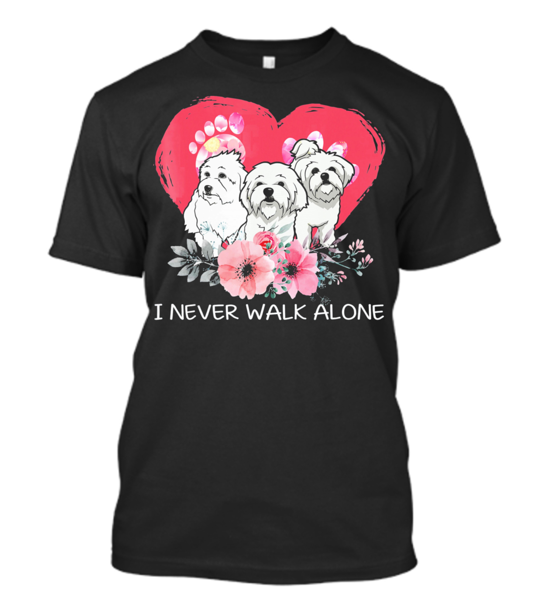 I Never Walk Alone Maltese Dog Heart And Flowers T-Shirt