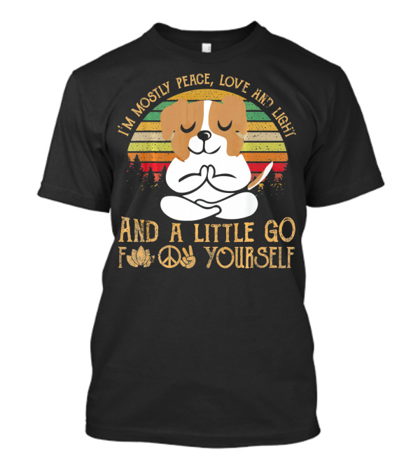 I'm Mostly Peace Love And Light Jack Russell Dog And A Little Go F Yourself T-Shirt