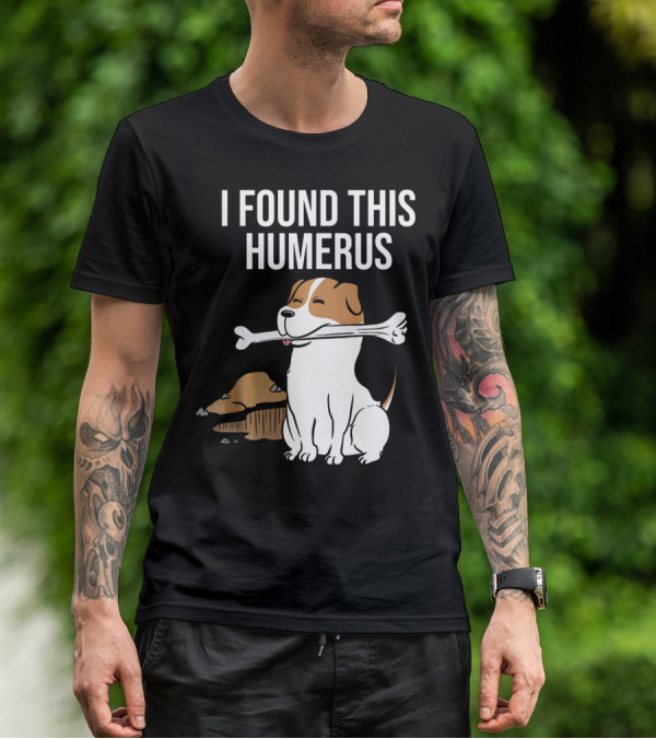 Jack Russell Terrier With Bone I Found This Humerus T-Shirt