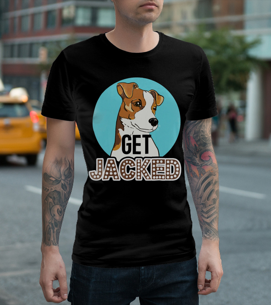 Jack Russell Terrier Get Jacked T-Shirt