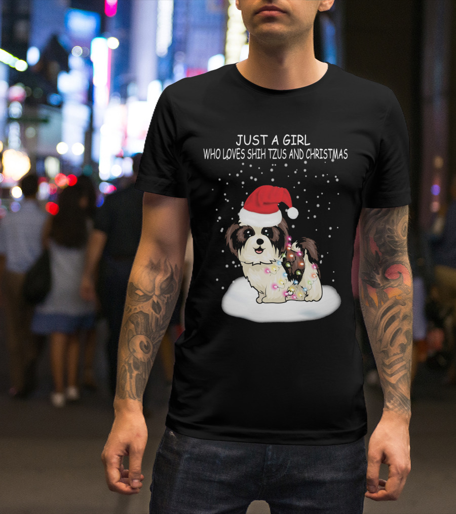 JUST A GIRL WHO LOVES SHIH TZU AND CHRISTMAS T-Shirt