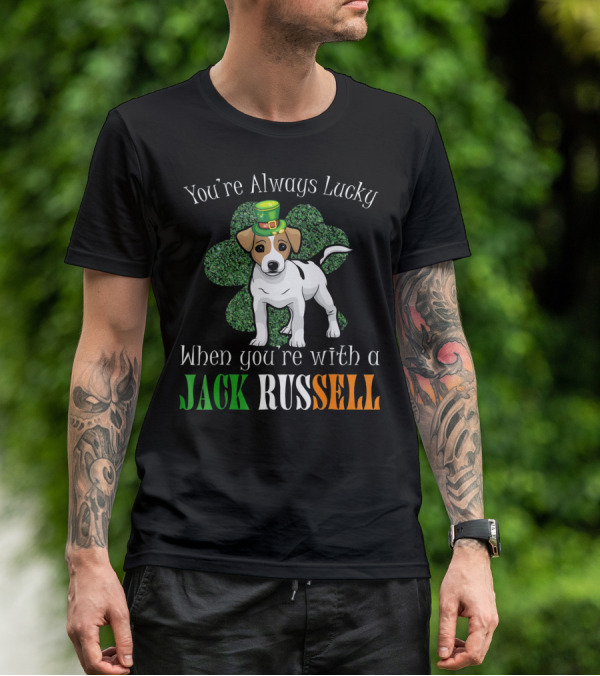 You're Always Lucky When You're With A Jack Russell T-Shirt