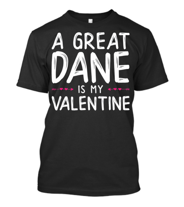 A Great Dane Is My Valentine Cute Love Hearts T-Shirt