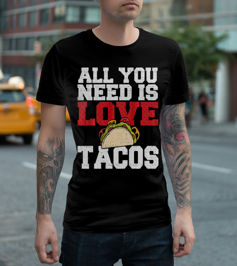 All You Need is Love and Tacos with a Whimsical Taco T-Shirt