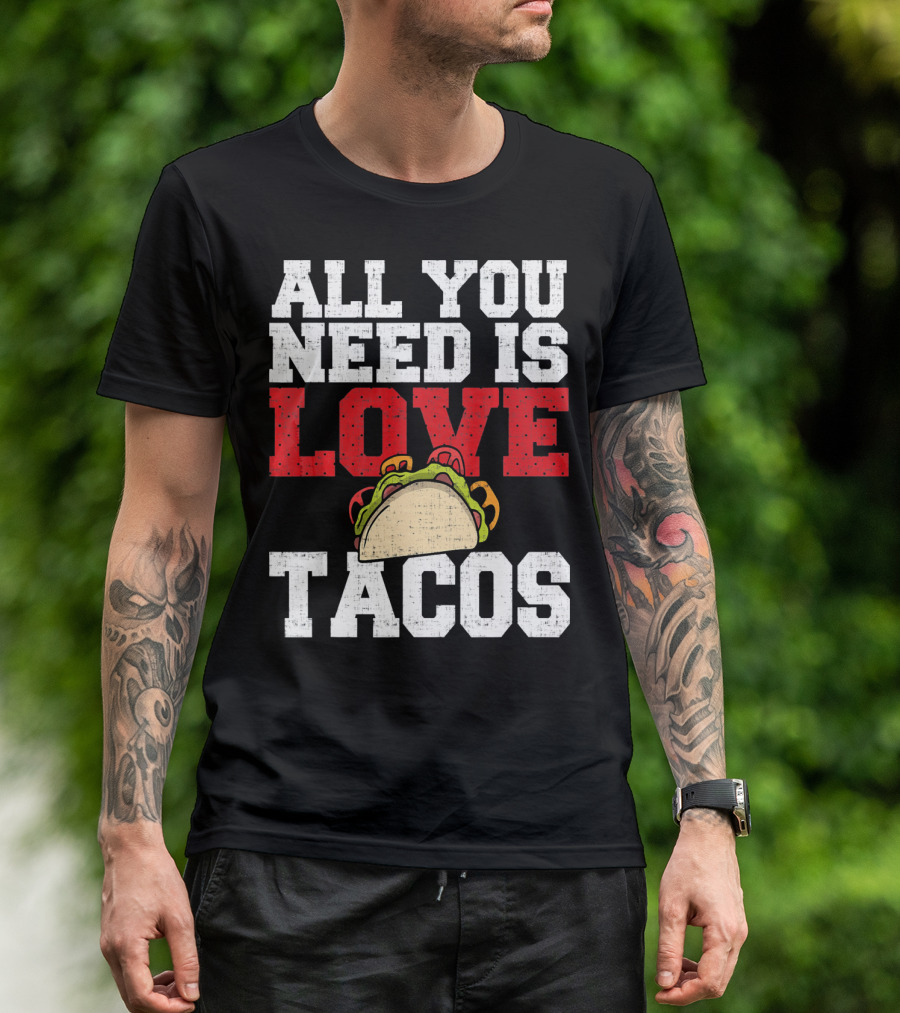 All You Need Is Love And Tacos With A Whimsical Taco T-Shirt