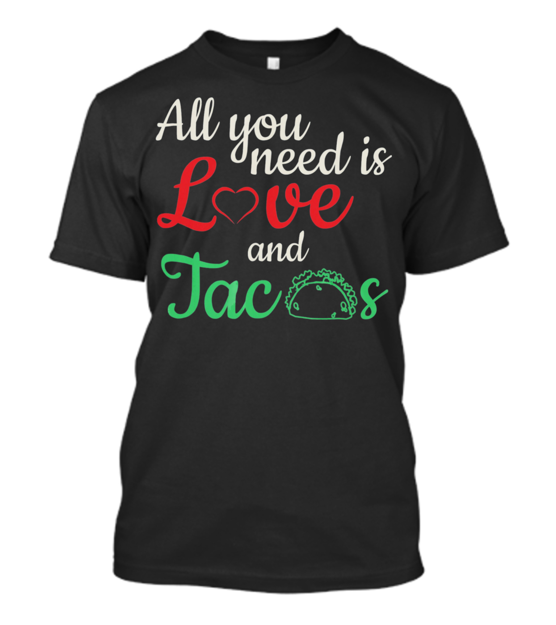 All You Need Is Love And Tacos Valentine's Day T-Shirt