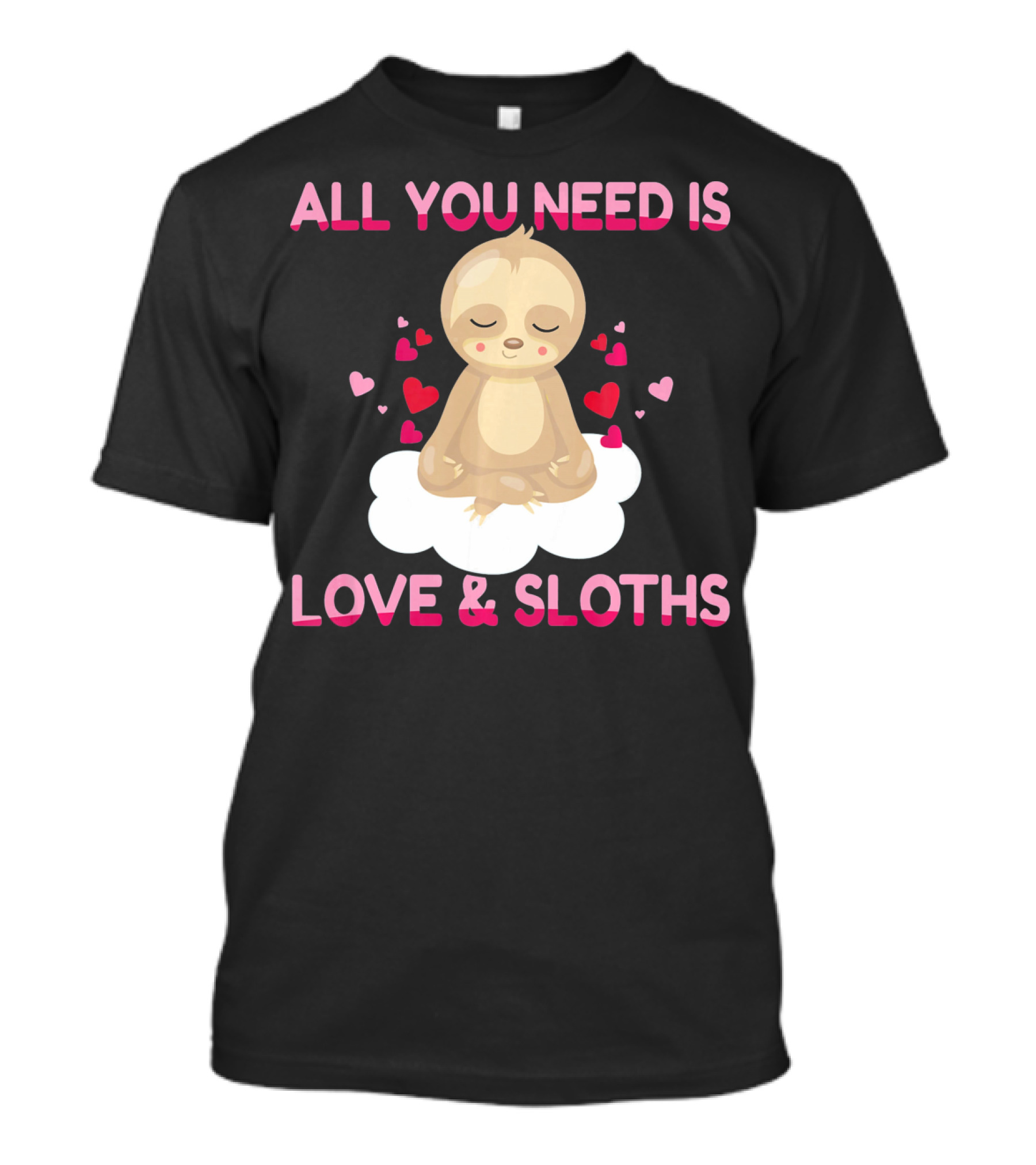 All You Need Is Love And Sloths Valentines Day Yoga T-Shirt