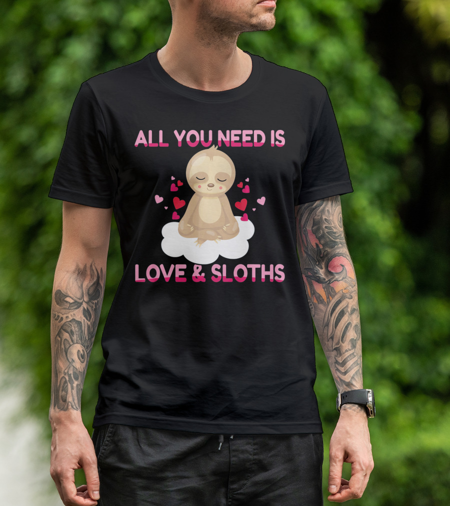 All You Need Is Love And Sloths Valentines Day Yoga T-Shirt