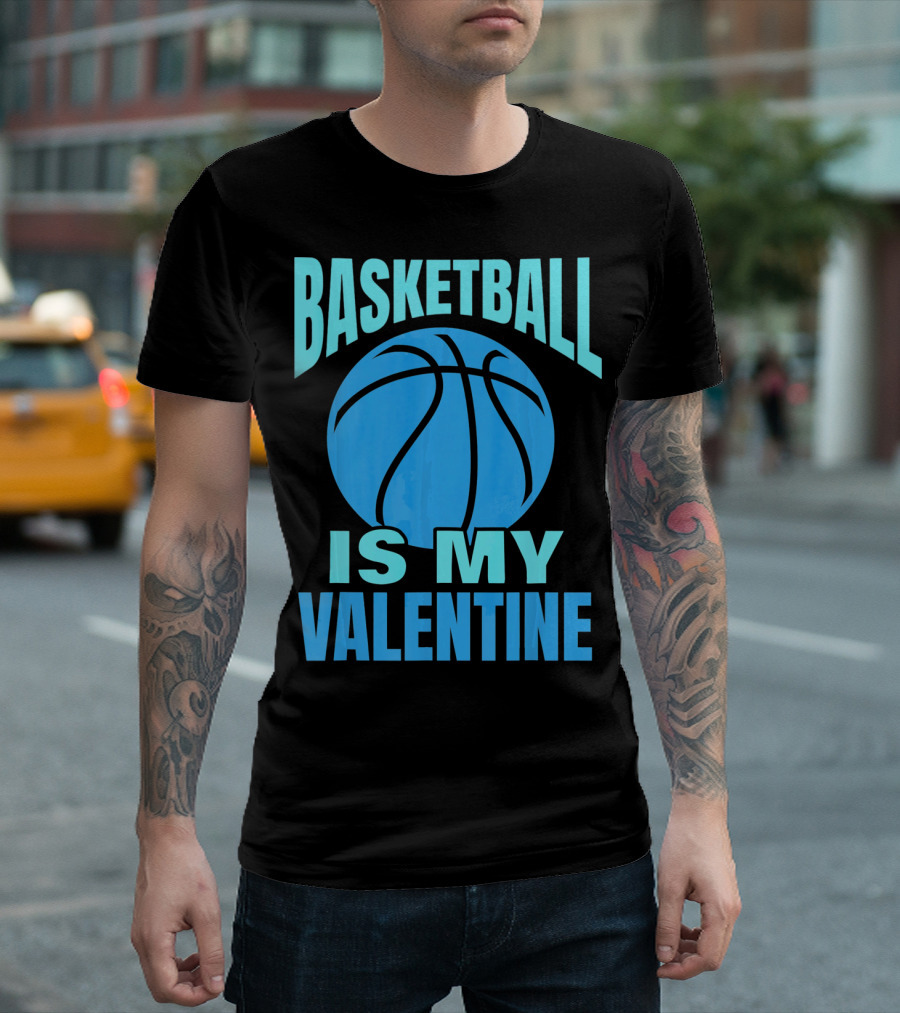 Basketball Is My Valentine T-Shirt