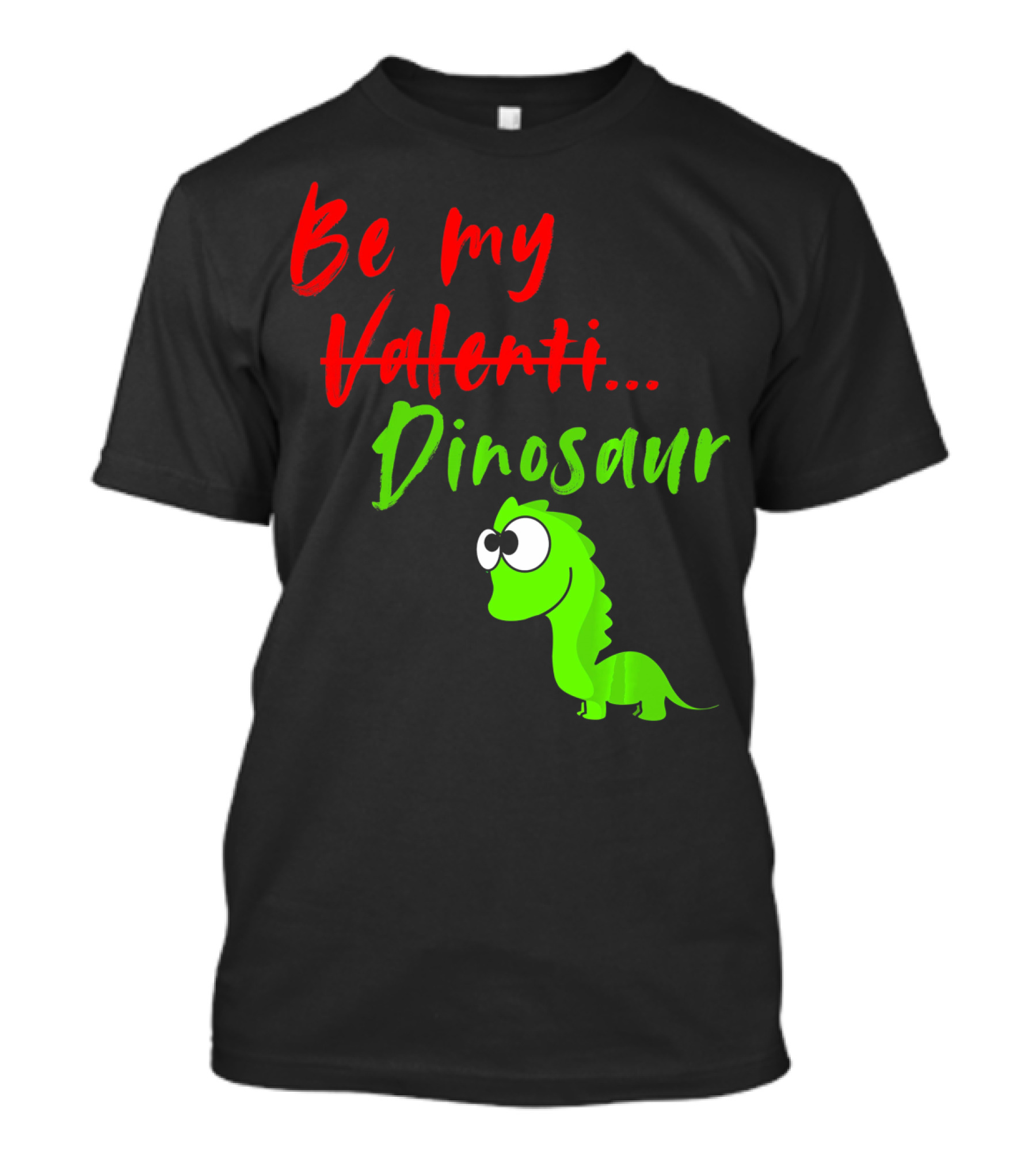 Be My Dino Valentine Dinosaur Valentines Day T-Shirt