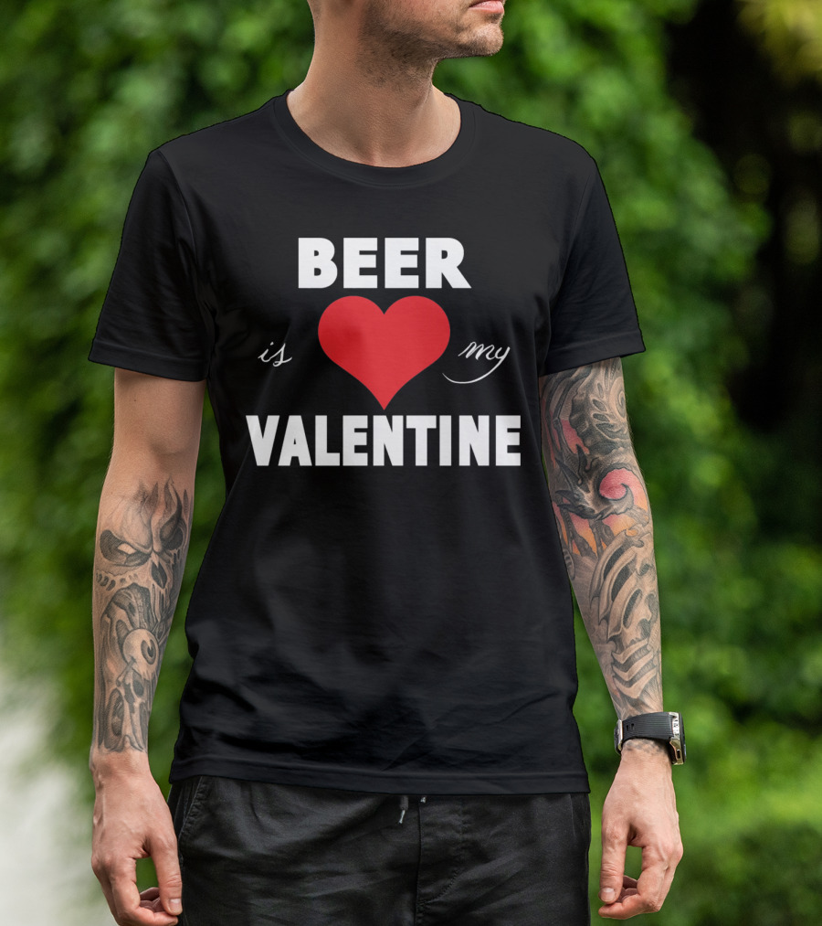 Beer Heart Is My Valentine T-Shirt