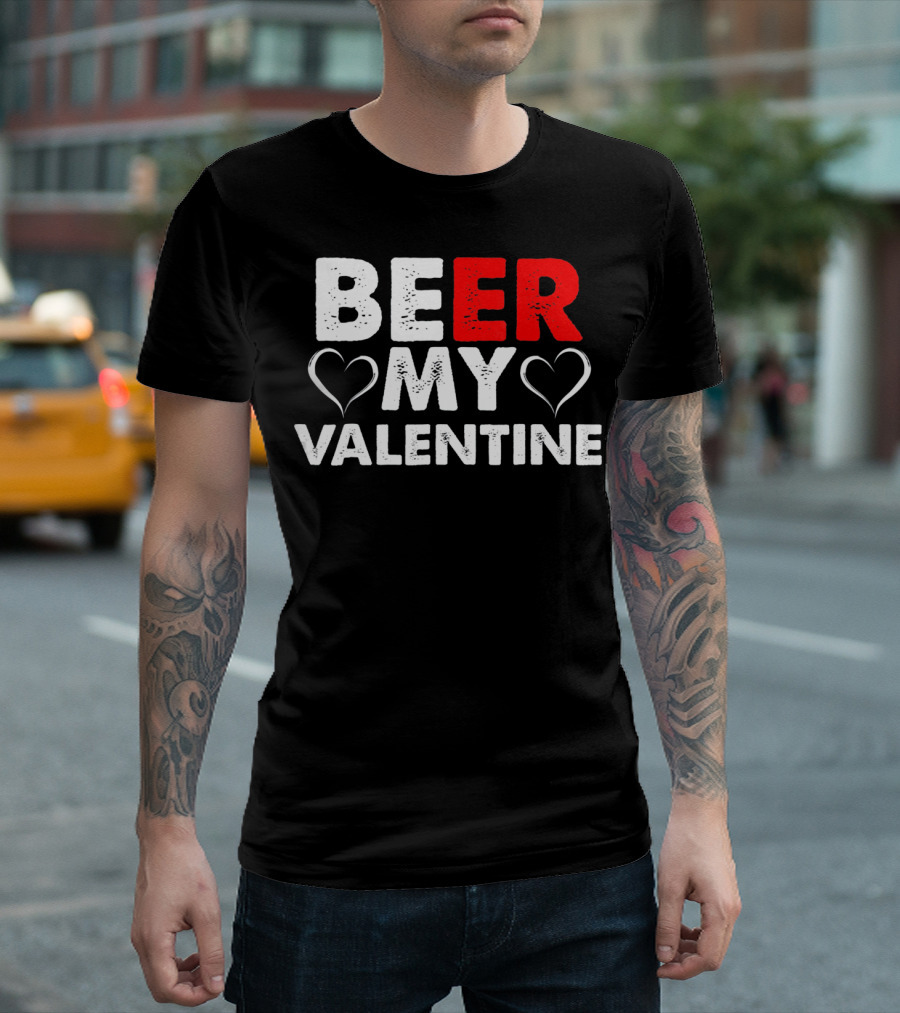 Beer My Valentine Valentine Hearts T-Shirt